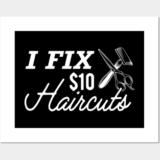 Hair Stylist - I fix $10 haircuts Posters and Art